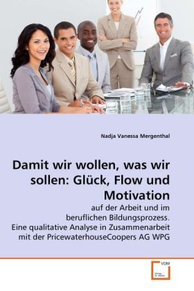 Produktbild: Mergenthal, N: Damit wir wollen, was wir sollen: Gl&uuml;ck, Flow