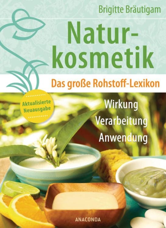Produktbild: Naturkosmetik. Das gro&szlig;e Rohstofflexikon. Wirkung, Verarbeitung, Anwendung