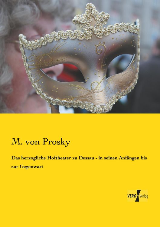 Produktbild: Das herzogliche Hoftheater zu Dessau - in seinen Anf&auml;ngen bis zur Gegenwart