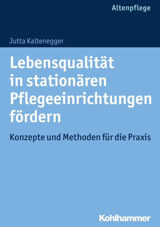 Produktbild: Lebensqualit&auml;t in station&auml;ren Pflegeeinrichtungen f&ouml;rdern