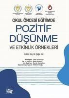 Produktbild: Okul &Ouml;ncesi Egitimde Pozitif D&uuml;s&uuml;nme Ve Etkinlik &Ouml;rnekleri