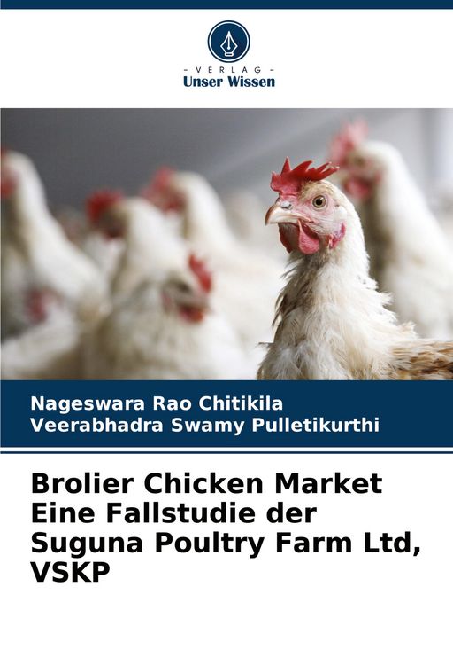 Produktbild: Brolier Chicken Market Eine Fallstudie der Suguna Poultry Farm Ltd, VSKP