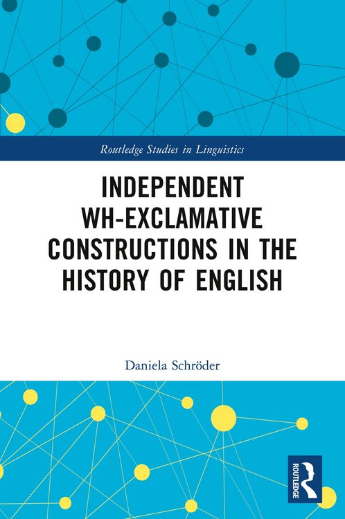 Produktbild: Independent Wh-Exclamative Constructions in the History of English