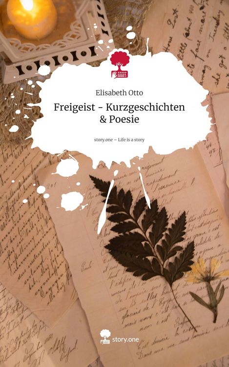 Produktbild: Freigeist - Kurzgeschichten & Poesie. Life is a Story - story.one