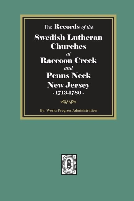 Produktbild: The Records of the SWEDISH Lutheran Churches at Raccoon and Penns Neck, New Jersey, 1713-1786