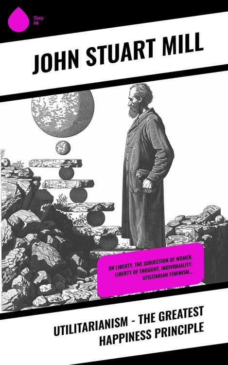 Produktbild: Utilitarianism - The Greatest Happiness Principle