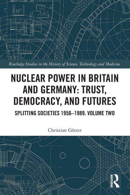 Produktbild: Nuclear Power in Britain and Germany: Trust, Democracy, and Futures
