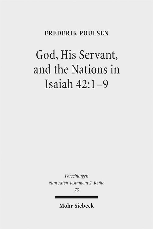 Produktbild: God, His Servant, and the Nations in Isaiah 42:1-9