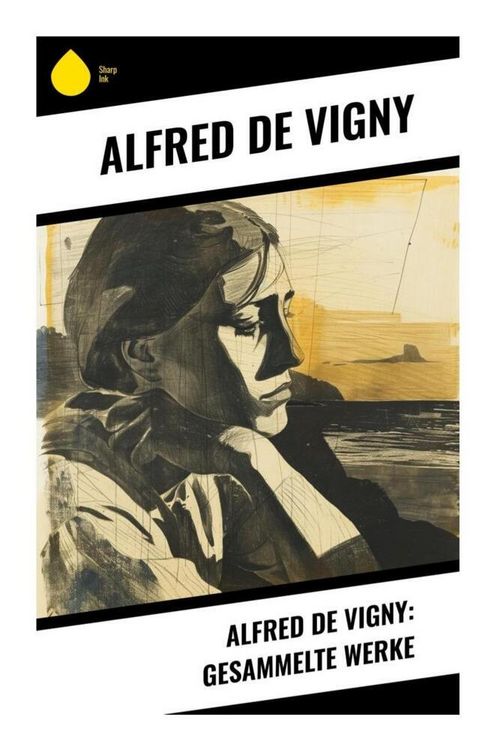 Produktbild: Alfred de Vigny: Gesammelte Werke