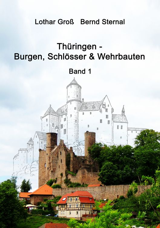Produktbild: Th&uuml;ringen - Burgen, Schl&ouml;sser & Wehrbauten Band 1