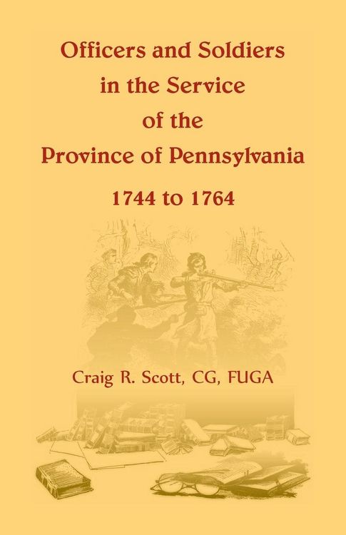 Produktbild: Officers and Soldiers in the Service of the Province of Pennsylvania, 1744 to 1764