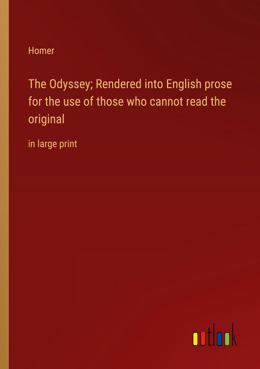 Produktbild: The Odyssey; Rendered into English prose for the use of those who cannot read the original