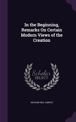 Produktbild: In the Beginning, Remarks On Certain Modern Views of the Creation