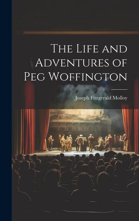 Produktbild: The Life and Adventures of Peg Woffington