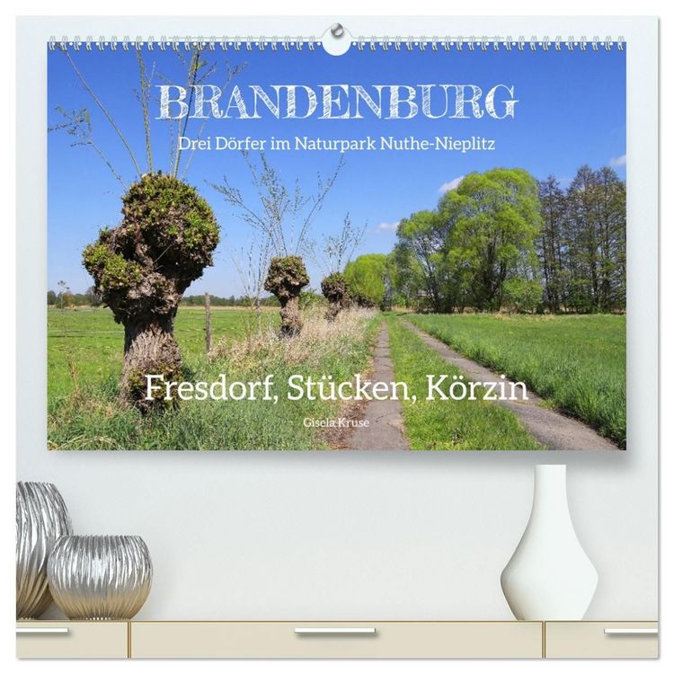 Produktbild: Brandenburg - Drei D&ouml;rfer im Naturpark Nuthe-Nieplitz - Fresdorf, St&uuml;cken, K&ouml;rzin (hochwertiger Premium Wandkalender 2027 DIN A2 quer), Kunstdruck in Hochglanz