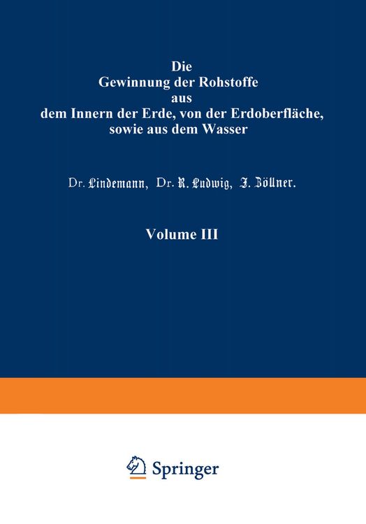 Produktbild: Die Gewinnung der Rohstoffe aus dem Innern der Erde, von der Erdoberfl&auml;che, sowie aus dem Wasser