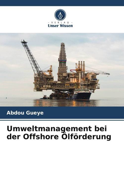 Produktbild: Umweltmanagement bei der Offshore &Ouml;lf&ouml;rderung