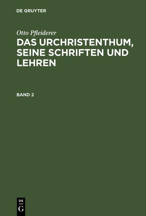 Produktbild: Otto Pfleiderer: Das Urchristenthum, seine Schriften und Lehren. Band 2