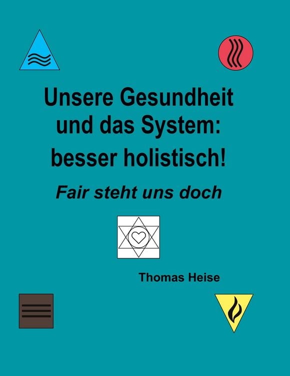 Produktbild: Unsere Gesundheit und das System: besser holistisch!