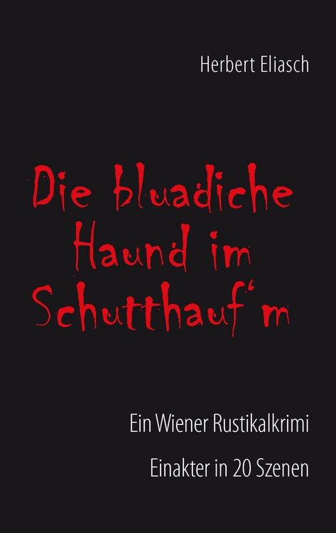 Produktbild: Die bluadiche Haund im Schutthauf&acute;m