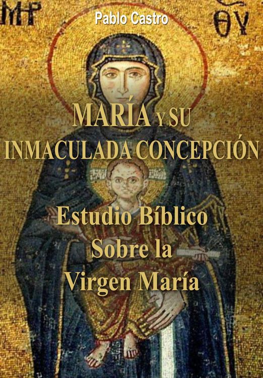 Produktbild: Mar&iacute;a y su Inmaculada Concepcion - Estudio B&iacute;blico Sobre la Virgen Mar&iacute;a