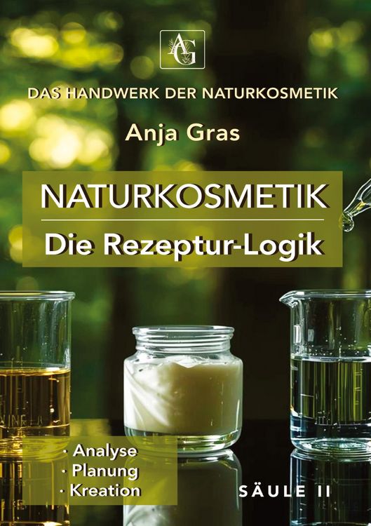 Produktbild: Naturkosmetik - Die Rezeptur-Logik - S&auml;ule II - Eigene Rezepte entwickeln