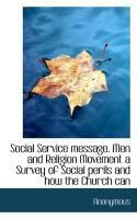 Produktbild: Social Service Message. Men and Religion Movement a Survey of Social Perils and How the Church Can