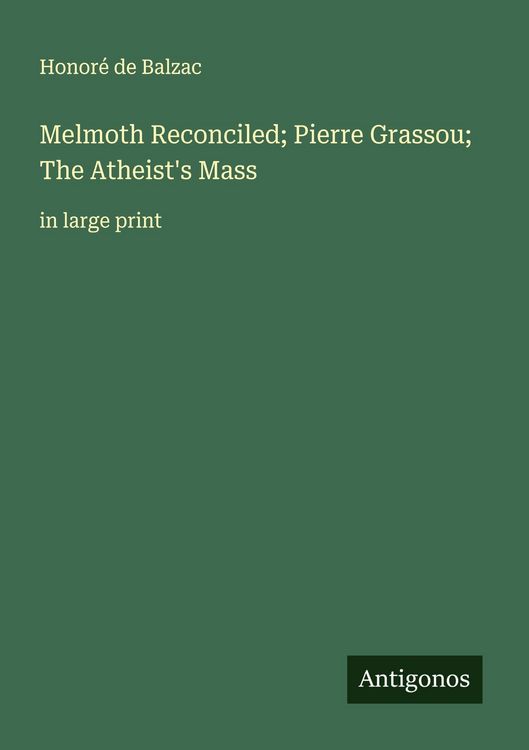 Produktbild: Melmoth Reconciled; Pierre Grassou; The Atheist's Mass