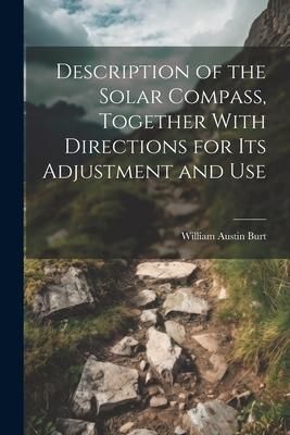 Produktbild: Description of the Solar Compass, Together With Directions for Its Adjustment and Use
