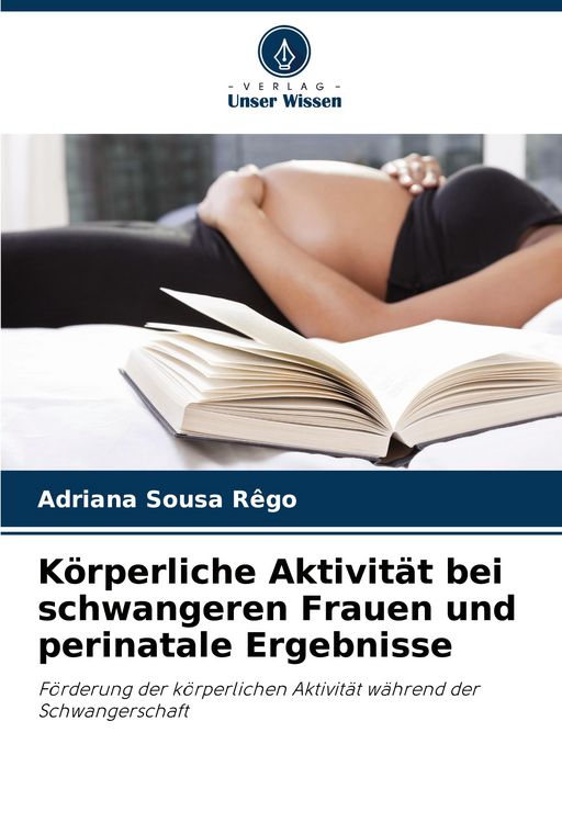 Produktbild: K&ouml;rperliche Aktivit&auml;t bei schwangeren Frauen und perinatale Ergebnisse
