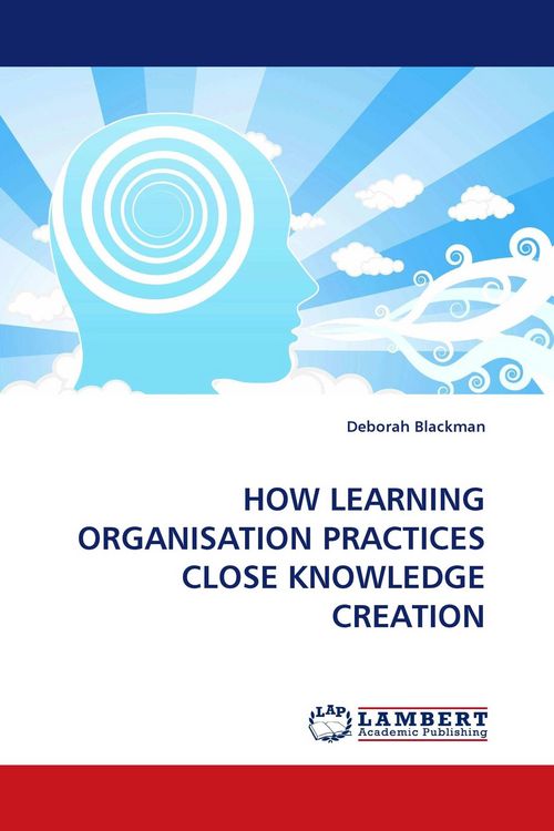 Produktbild: HOW LEARNING ORGANISATION PRACTICES CLOSE KNOWLEDGE CREATION