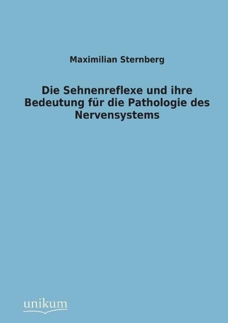 Produktbild: Sternberg, M: Sehnenreflexe und ihre Bedeutung f&uuml;r die Patho