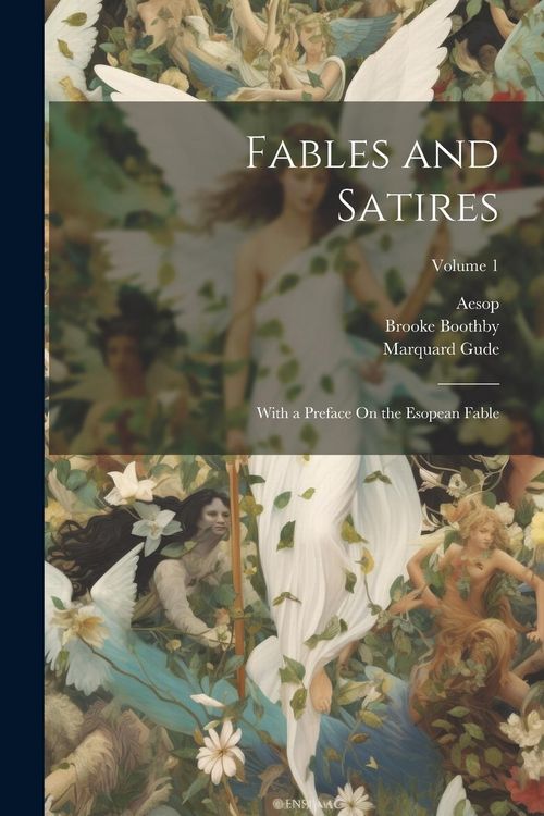 Produktbild: Fables and Satires: With a Preface On the Esopean Fable; Volume 1