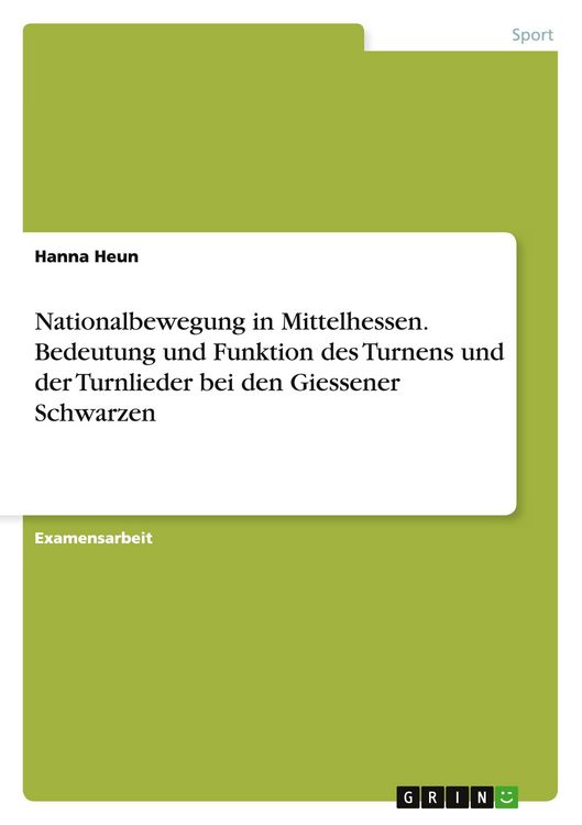 Produktbild: Nationalbewegung in Mittelhessen. Bedeutung und Funktion des Turnens und der Turnlieder bei den Giessener Schwarzen