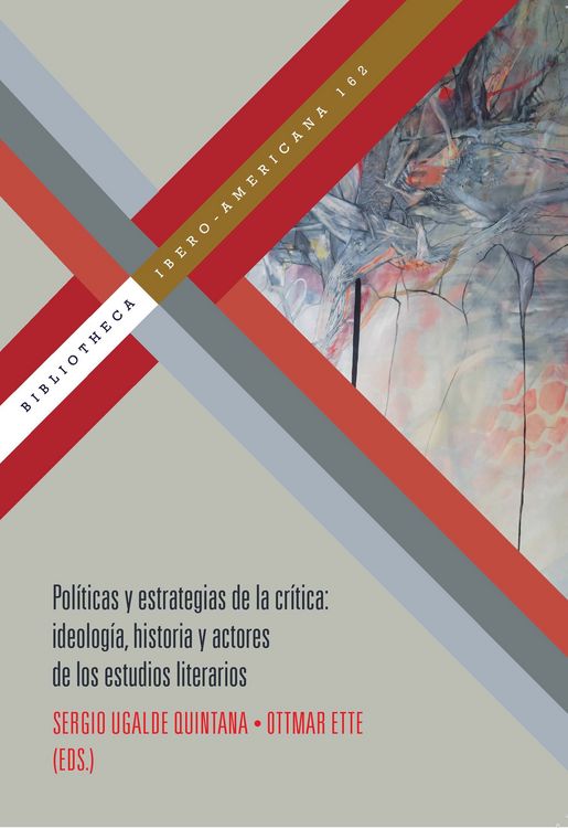 Produktbild: Pol&iacute;ticas y estrategias de la cr&iacute;tica : ideolog&iacute;a, historia y actores de los estudios literarios