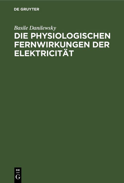 Produktbild: Die physiologischen Fernwirkungen der Elektricit&auml;t