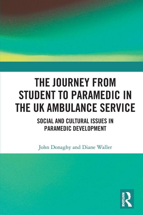 Produktbild: The Journey from Student to Paramedic in the UK Ambulance Service