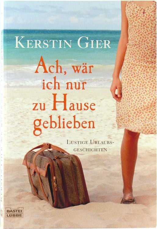 Produktbild: Gier, K: Ach, w&auml;r ich nur zu Hause geblieben