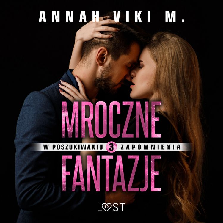 Produktbild: W poszukiwaniu zapomnienia 3: Mroczne fantazje &ndash; opowiadanie erotyczne