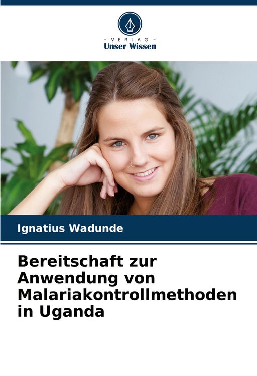Produktbild: Bereitschaft zur Anwendung von Malariakontrollmethoden in Uganda