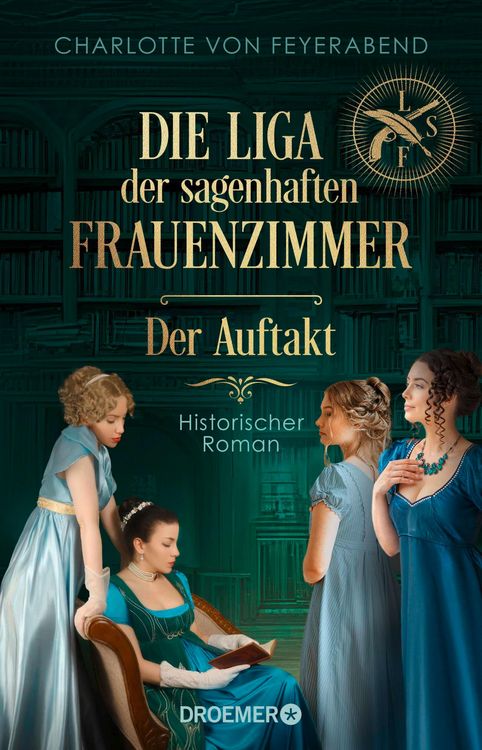 Produktbild: Die Liga der sagenhaften Frauenzimmer - Der Auftakt