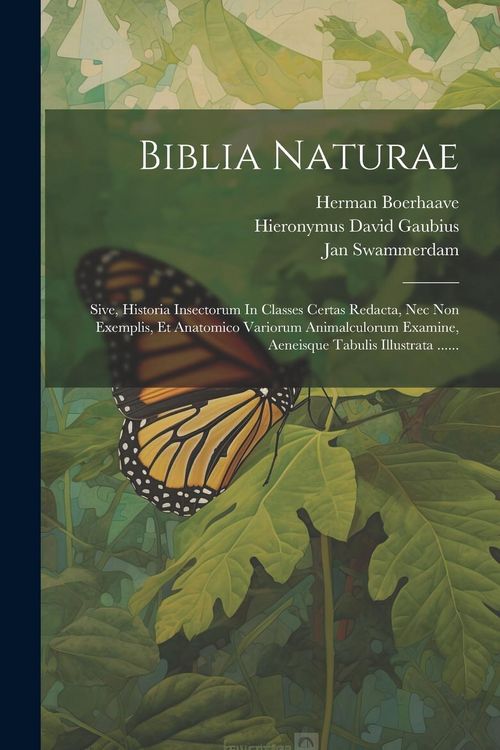 Produktbild: Biblia Naturae: Sive, Historia Insectorum In Classes Certas Redacta, Nec Non Exemplis, Et Anatomico Variorum Animalculorum Examine, Ae