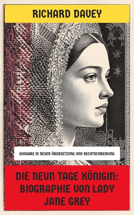 Produktbild: Die Neun Tage K&ouml;nigin: Biographie von Lady Jane Grey