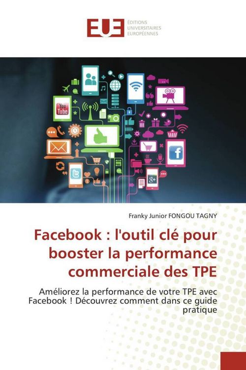Produktbild: Facebook : l'outil cl&eacute; pour booster la performance commerciale des TPE