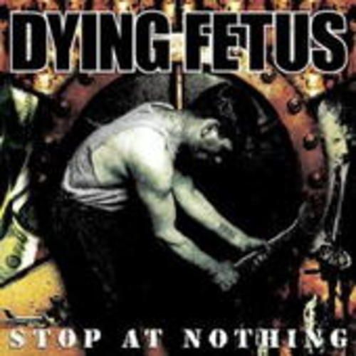 Produktbild: Dying Fetus: Stop At Nothing