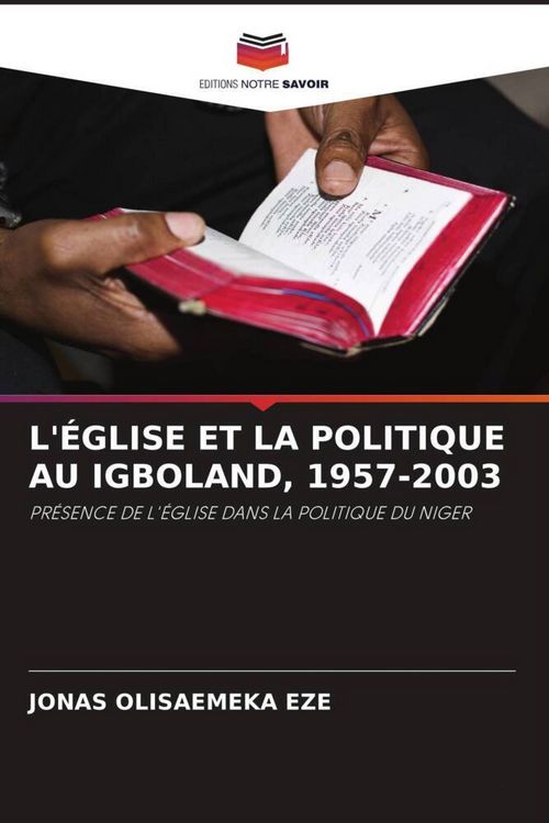 Produktbild: L'&eacute;glise Et La Politique Au Igboland, 1957-2003
