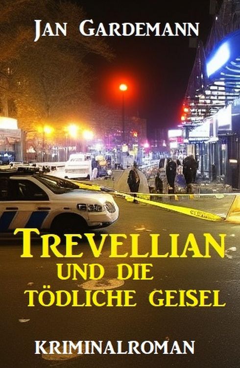 Produktbild: Trevellian und die t&ouml;dliche Geisel: Kriminalroman