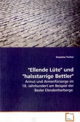Produktbild: Tschui, S: "Ellende L&uuml;te" und "halsstarrige Bettler"