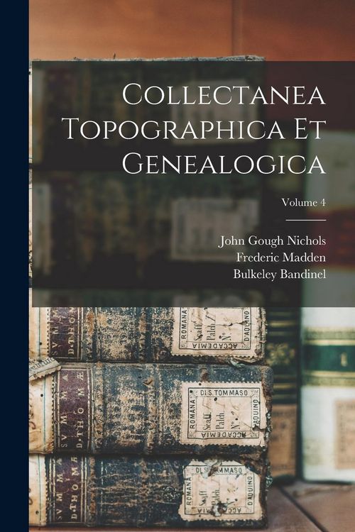 Produktbild: Collectanea Topographica Et Genealogica; Volume 4