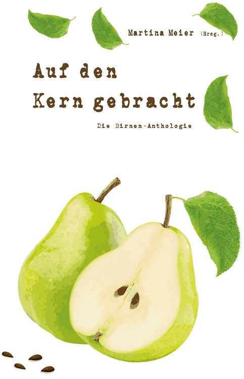 Produktbild: Auf den Kern gebracht - Die Birnen-Anthologie
